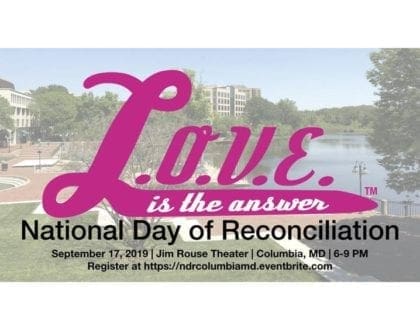 LOVE is the Answer: National Day of Reconciliation - Columbia, MD