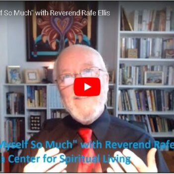 9-3-23 - 'Rev. Rafe_ _I Love Myself So Much_ Talk Video - Columbia Center for Spiritual Living™' - www.columbiacsl